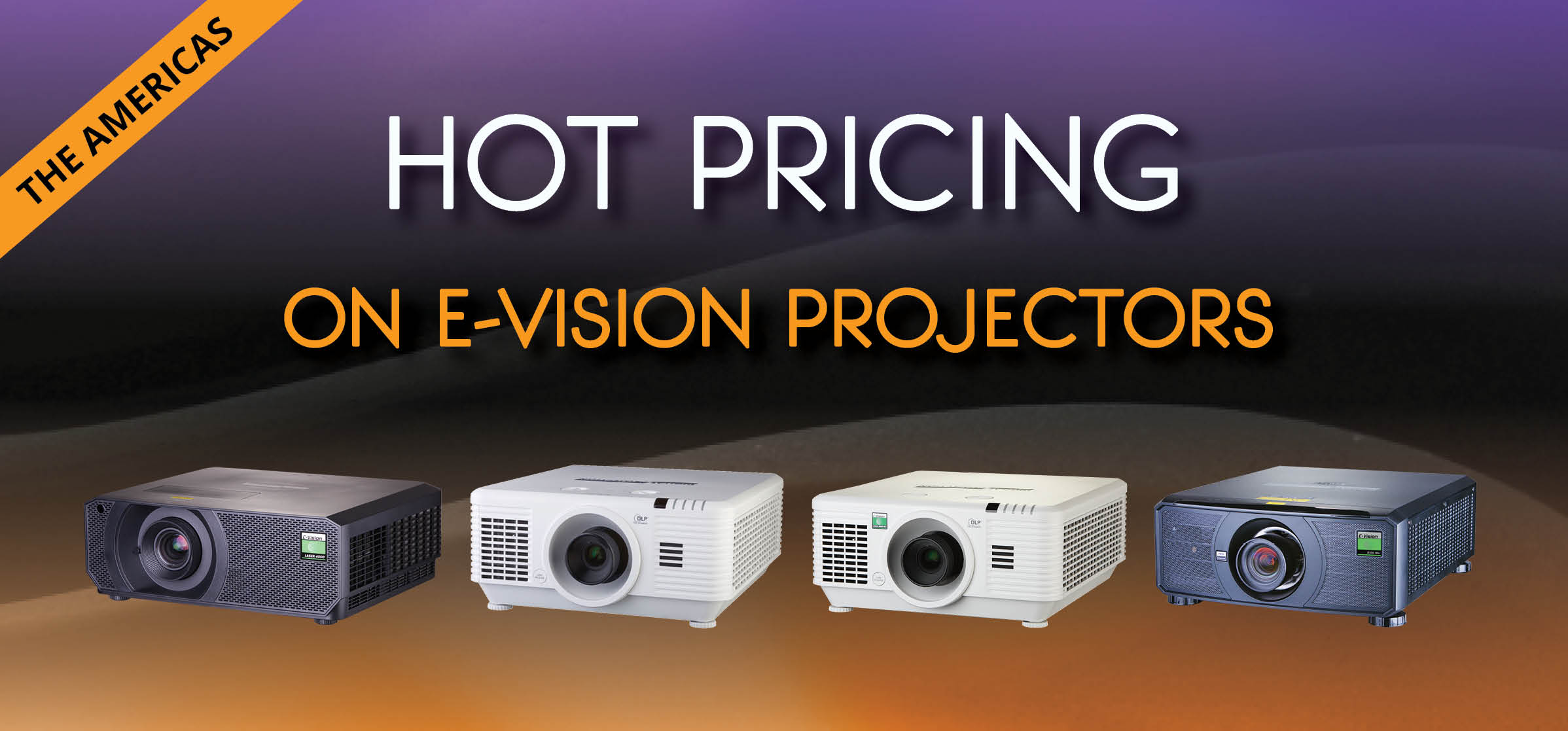 The Americas: Hot pricing on E-Vision projectors